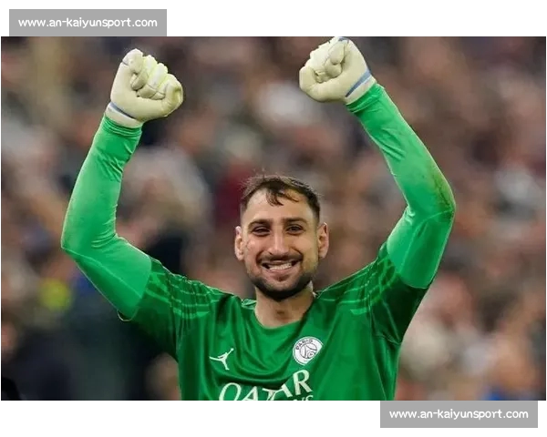 多纳鲁马续约谈判重启!巴黎与门神团队再会面 多纳鲁马续约谈判重启!巴黎与门神团队再会面